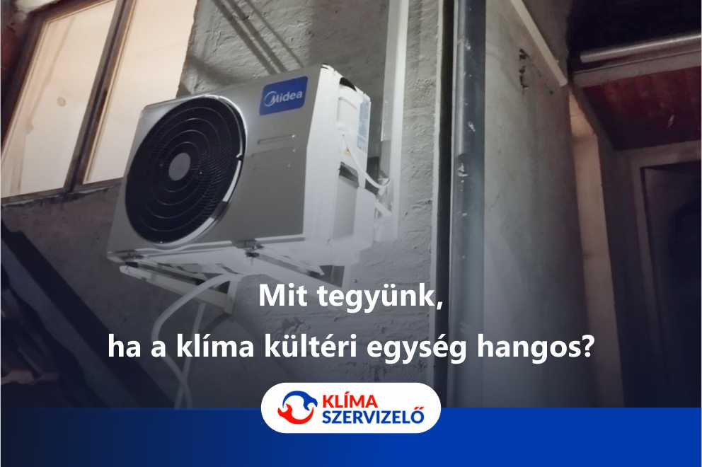 Ha a klíma kültéri egység hangos